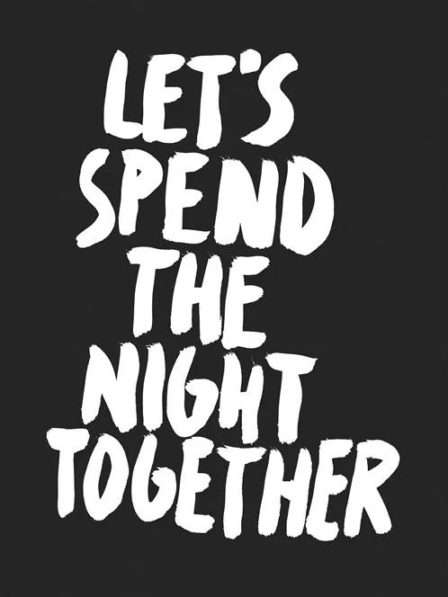 Let's spend the night together . The Rolling Stones