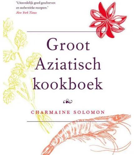 Culinaire Klassiekers: Groot Aziatisch kookboek - Charmaine Solomon