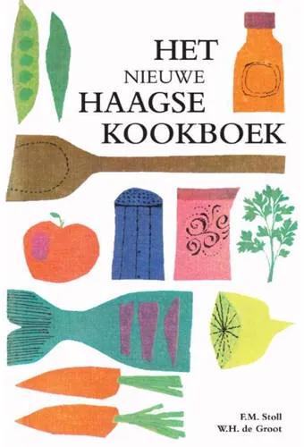 Het nieuwe Haagse kookboek - F.M. Stoll en W.H. de Groot