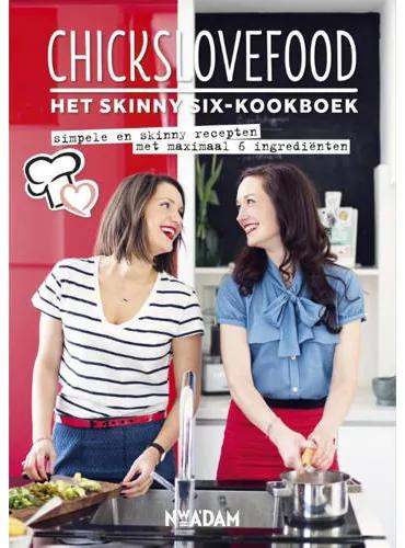 Chickslovefood: Het skinny-six kookboek - Nina de Bruijn en Elise Gruppen