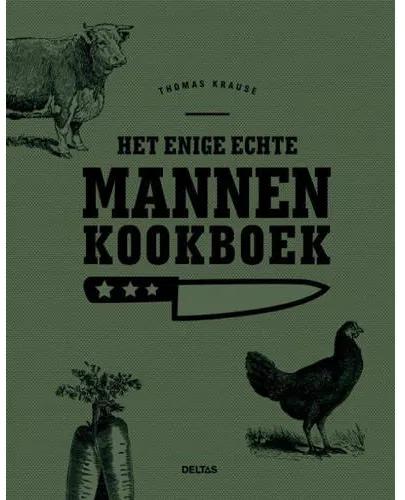 Het enige echte mannen kookboek - Thomas Krause