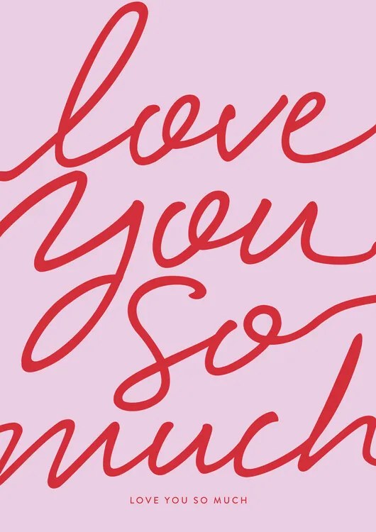 Ilustratie Love You So Much, Prints by Ayleen