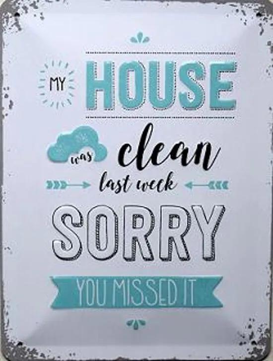My House Was Clean Metalen wandbord in reliÃ«f 15 x 20 cm