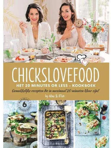 Chickslovefood: Chickslovefood: Het 20 minutes or less - kookboek - Nina de Bruijn en Elise Gruppen