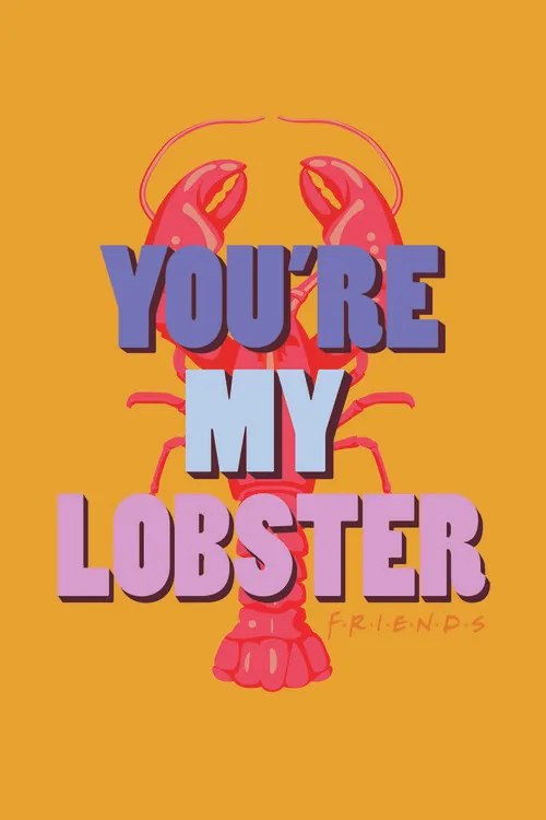 Kunstafdruk Friends - You're my lobster