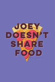 Kunstafdruk Friends - Joey doesn't share food