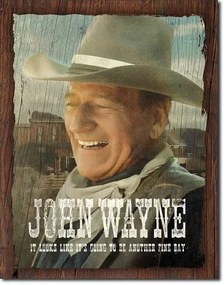 Metalen wandbord John Wayne - Fine Day, (30 x 42 cm)