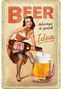 Metalen bord Beer Always a Good Idea