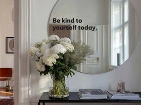 Spiegelsticker S26 – Be kind to yourself today.